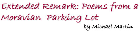 Extended Remark: Poems from a Moravian Parking Lot
