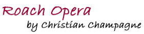 Roach Opera by Christian Champagne